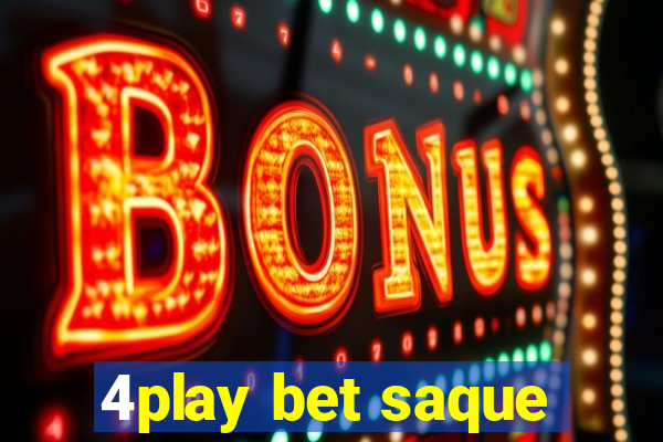 4play bet saque