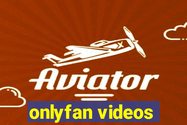 onlyfan videos