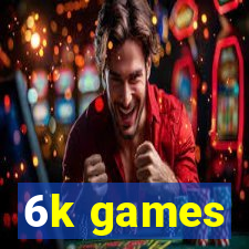 6k games