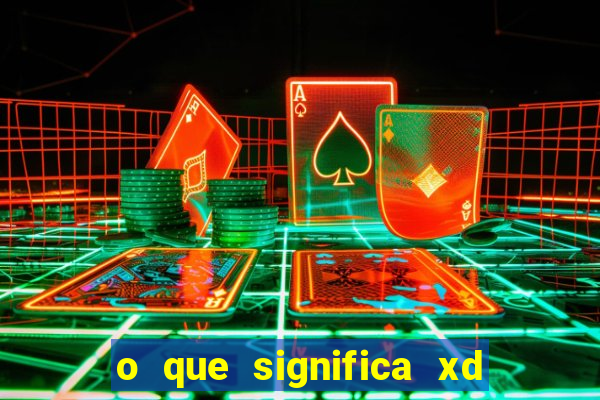 o que significa xd em jogos