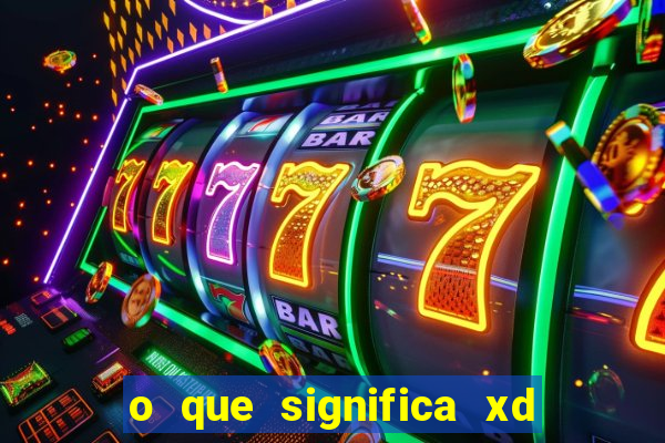 o que significa xd em jogos