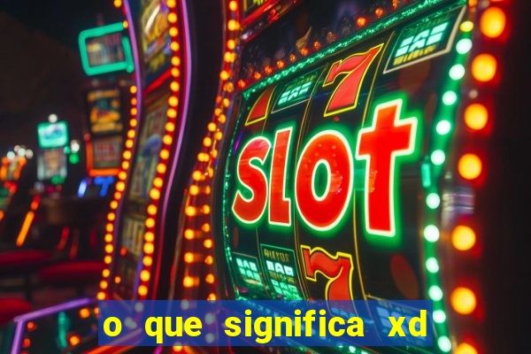 o que significa xd em jogos