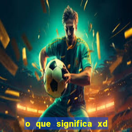 o que significa xd em jogos