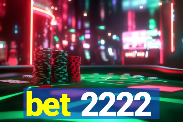 bet 2222