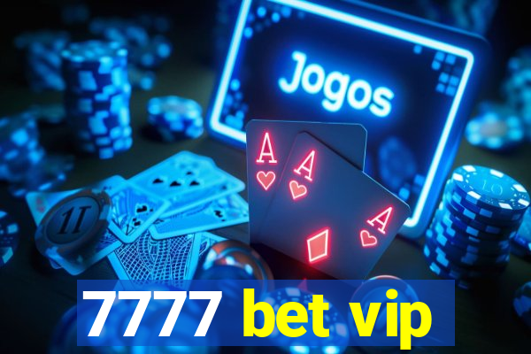 7777 bet vip