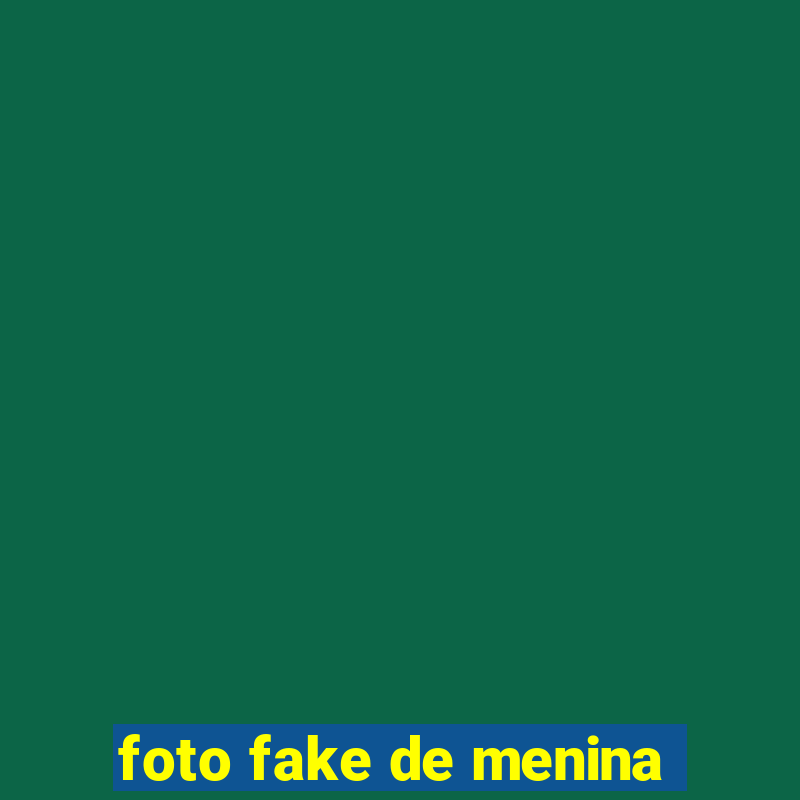 foto fake de menina