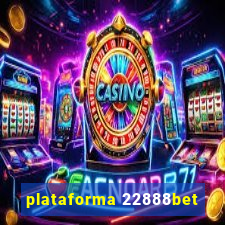 plataforma 22888bet