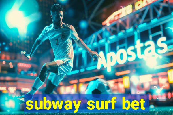 subway surf bet