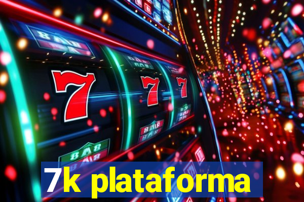 7k plataforma