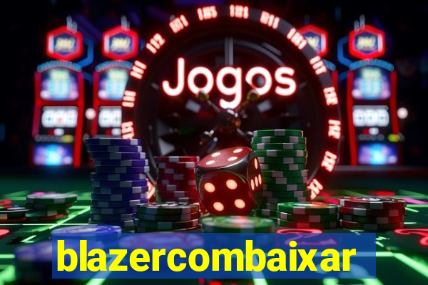 blazercombaixar