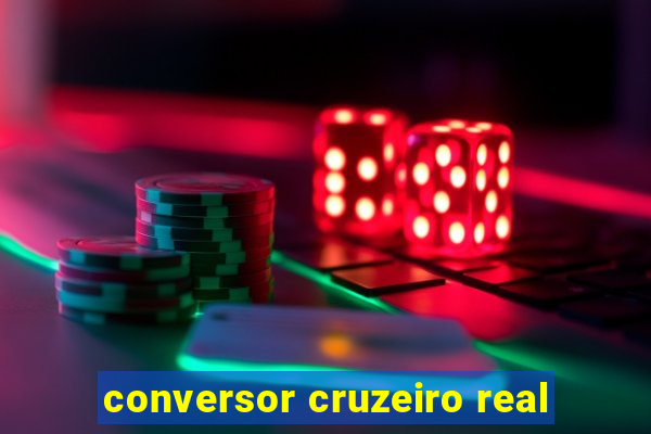 conversor cruzeiro real