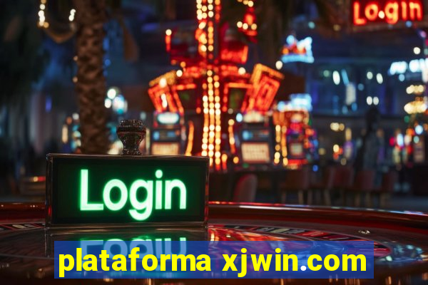 plataforma xjwin.com