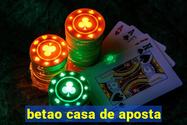 betao casa de aposta