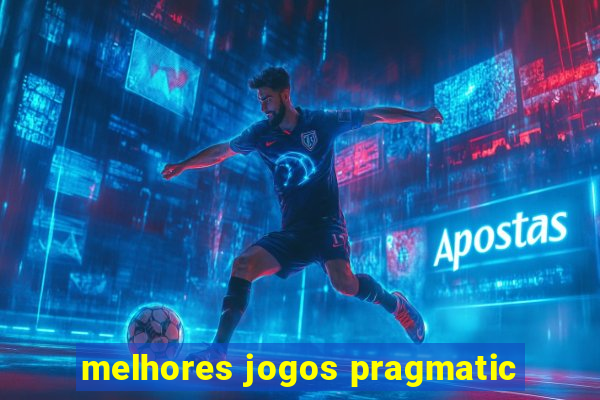 melhores jogos pragmatic