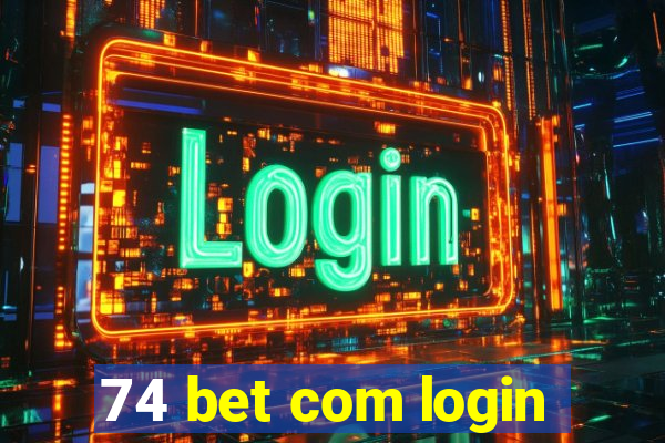 74 bet com login