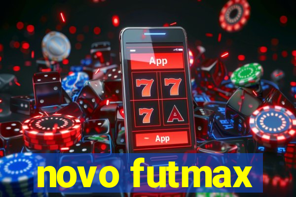 novo futmax