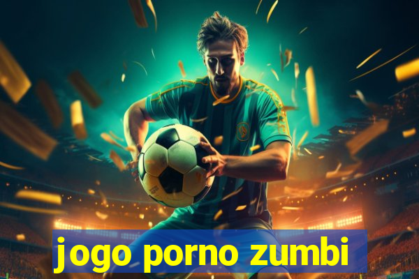 jogo porno zumbi