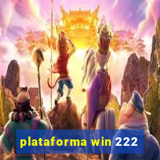 plataforma win 222