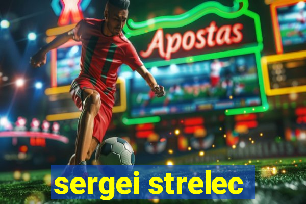 sergei strelec