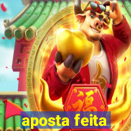 aposta feita