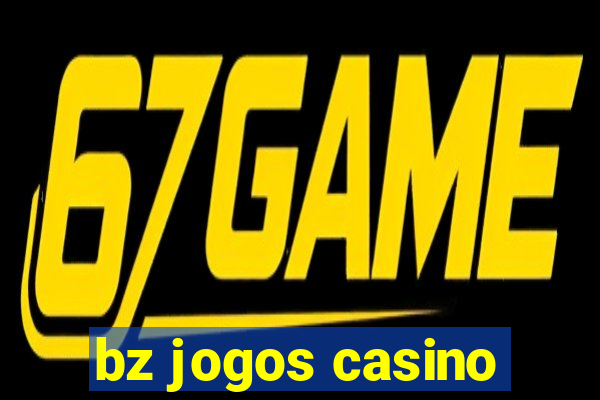 bz jogos casino