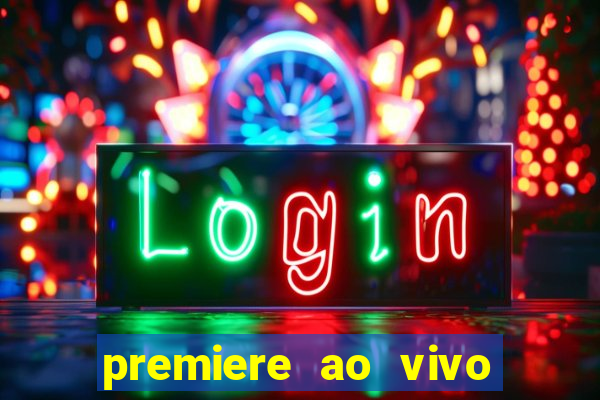 premiere ao vivo gratis fluminense