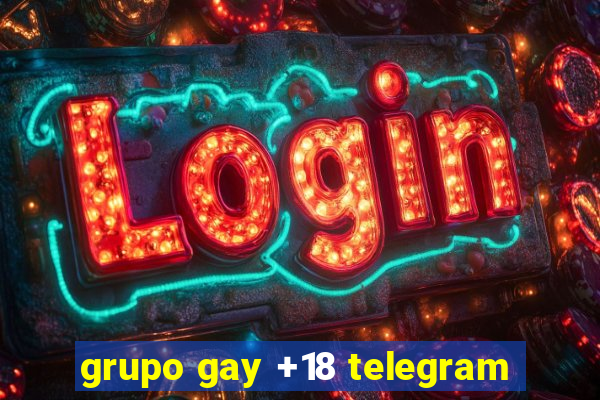 grupo gay +18 telegram