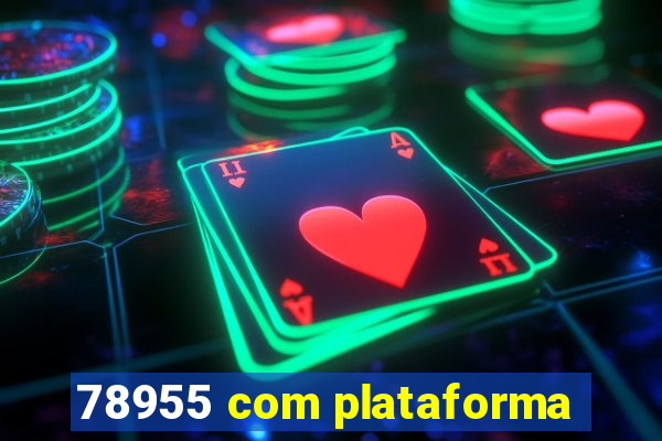 78955 com plataforma