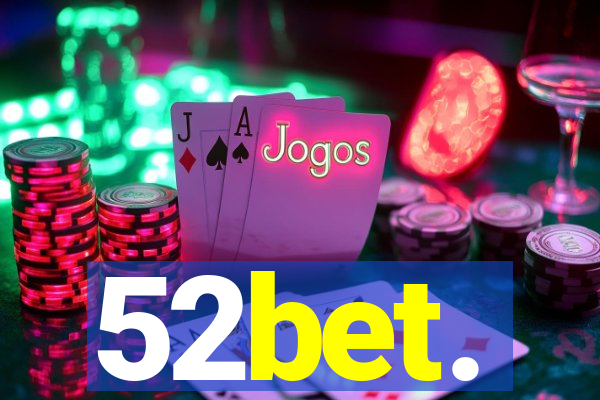 52bet.