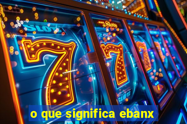 o que significa ebanx