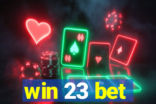 win 23 bet