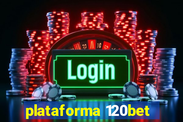 plataforma 120bet