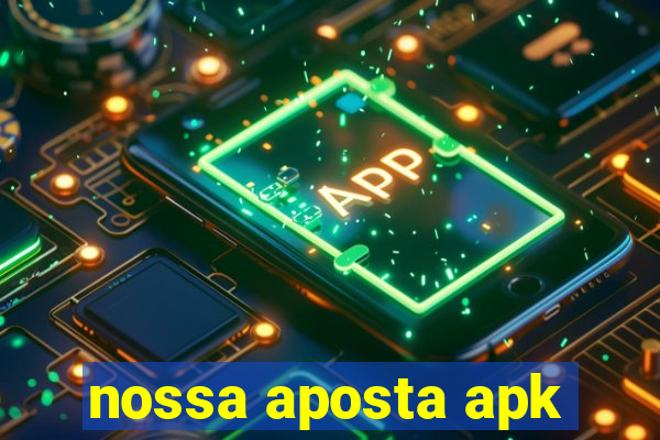 nossa aposta apk