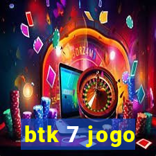 btk 7 jogo