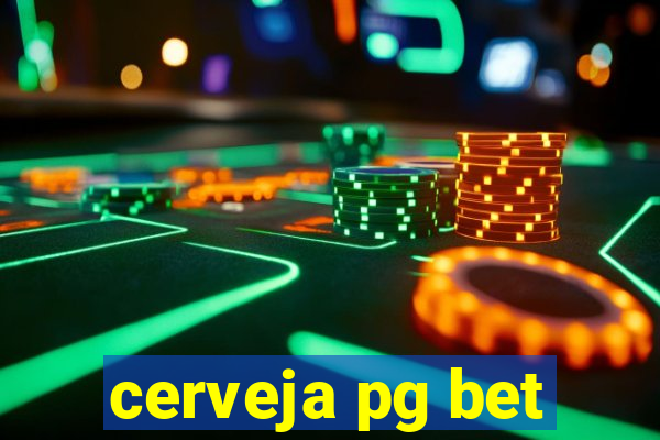 cerveja pg bet