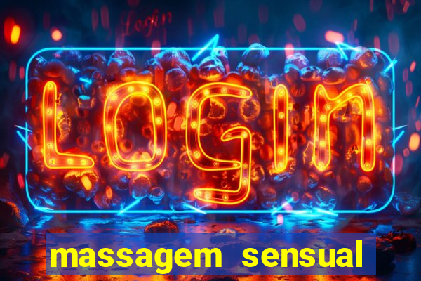 massagem sensual novo hamburgo