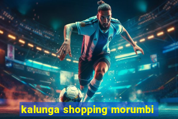 kalunga shopping morumbi