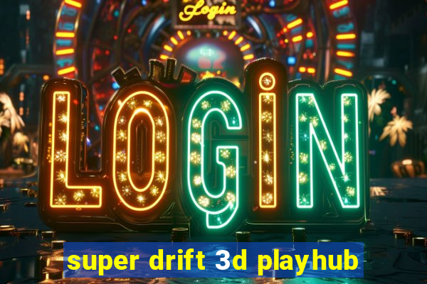 super drift 3d playhub