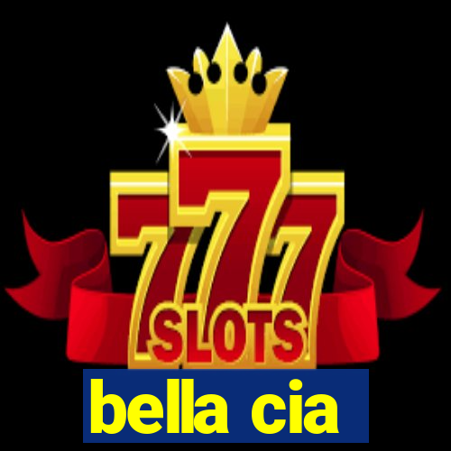 bella cia