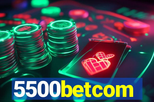 5500betcom