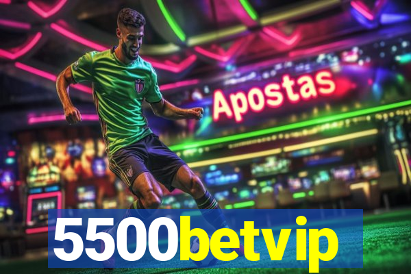 5500betvip