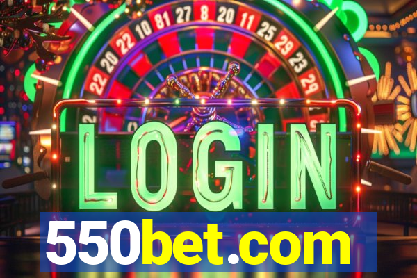 550bet.com