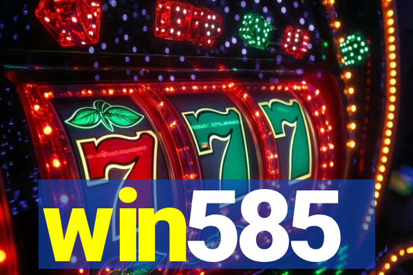 win585