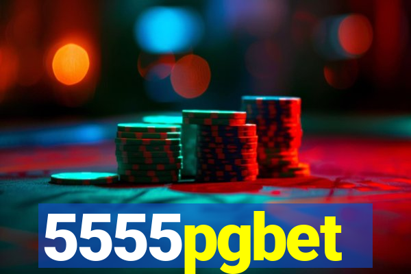 5555pgbet