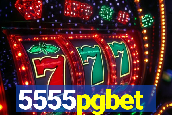 5555pgbet