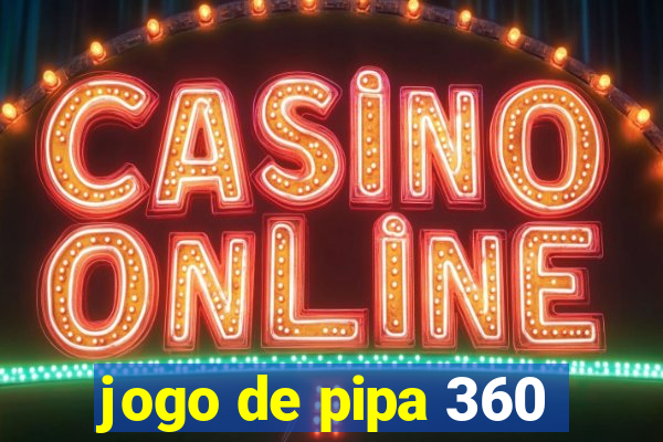 jogo de pipa 360