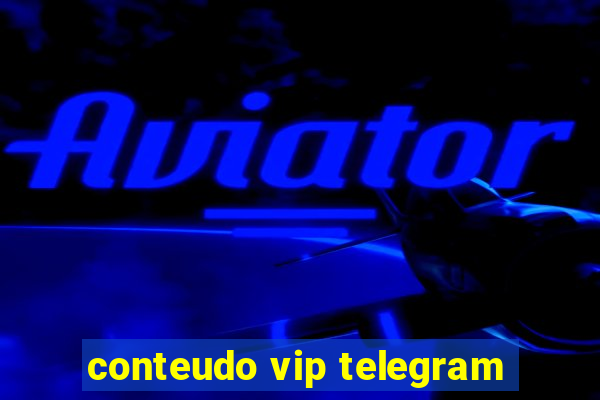 conteudo vip telegram