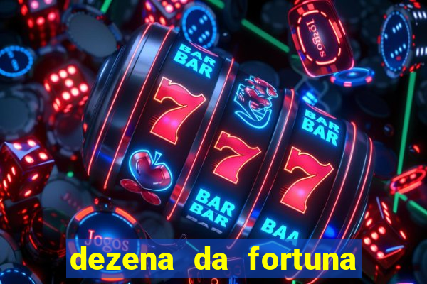 dezena da fortuna como funciona