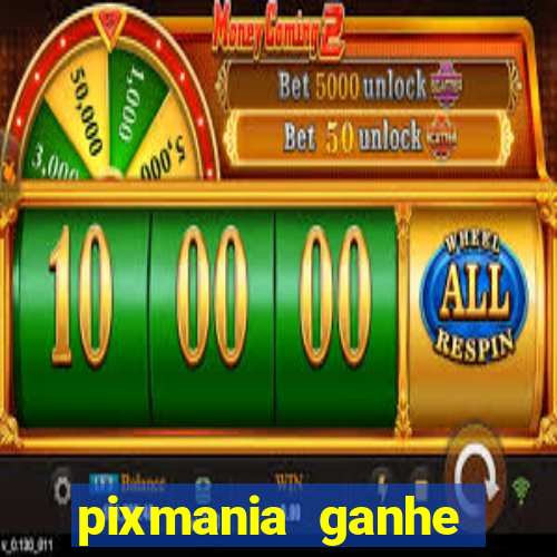 pixmania ganhe prêmios no pix