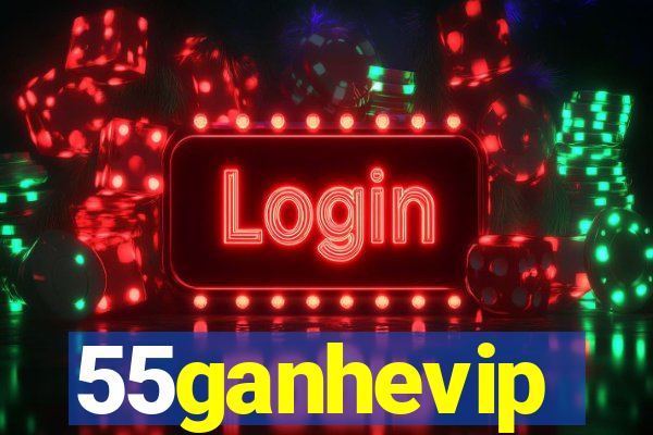 55ganhevip